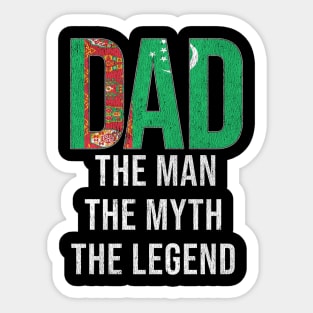 Turkmenistani Dad The Man The Myth The Legend - Gift for Turkmenistani Dad With Roots From Turkmenistani Sticker